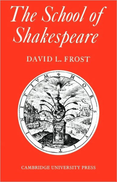 The School of Shakespeare: The Influence of Shakespeare on English Drama 1600-42