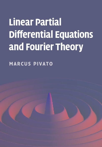 Linear Partial Differential Equations and Fourier Theory