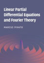 Linear Partial Differential Equations and Fourier Theory