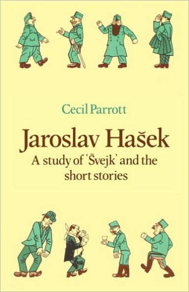 Jaroslav Hasek: A Study of Svejk and the Short Stories