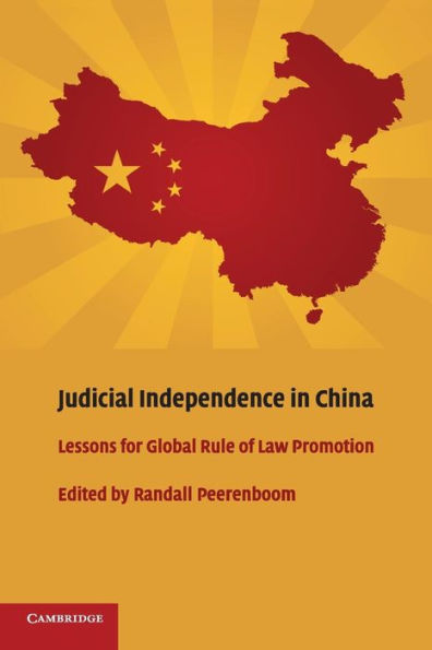 Judicial Independence in China: Lessons for Global Rule of Law Promotion