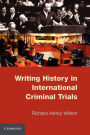 Writing History in International Criminal Trials