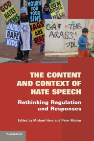 Title: The Content and Context of Hate Speech: Rethinking Regulation and Responses, Author: Michael Herz