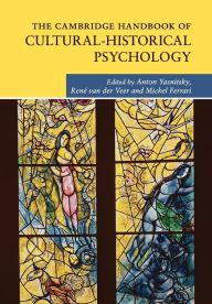 Title: The Cambridge Handbook of Cultural-Historical Psychology, Author: Anton Yasnitsky