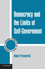 Title: Democracy and the Limits of Self-Government, Author: Adam Przeworski