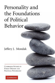 Title: Personality and the Foundations of Political Behavior, Author: Jeffery J. Mondak