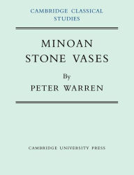 Title: Minoan Stone Vases, Author: Peter Warren