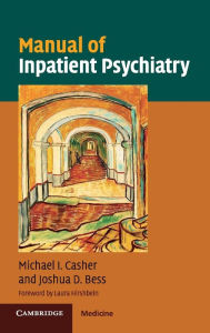 Title: Manual of Inpatient Psychiatry, Author: Michael I. Casher