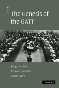 Title: The Genesis of the GATT, Author: Douglas A. Irwin