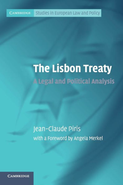 The Lisbon Treaty: A Legal and Political Analysis