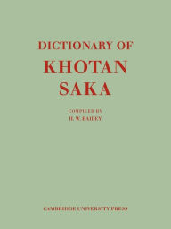 Title: Dictionary of Khotan Saka, Author: Harold Walter Bailey