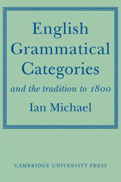 English Grammatical Categories: and the Tradition to 1800