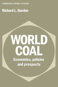 Title: World Coal: Economics, Policies and Prospects, Author: Richard L. Gordon