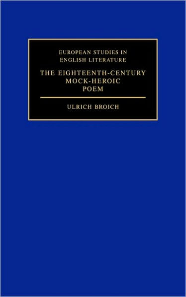 The Eighteenth-Century Mock-Heroic Poem