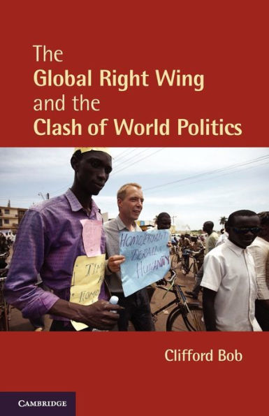 The Global Right Wing and the Clash of World Politics / Edition 1