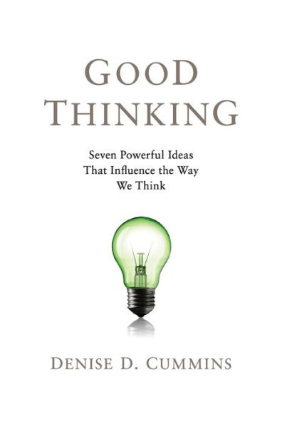 Good Thinking: Seven Powerful Ideas That Influence the Way We Think / Edition 1