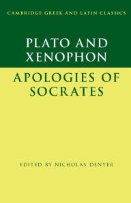 Title: Plato: The Apology of Socrates and Xenophon: The Apology of Socrates, Author: Plato