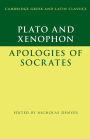 Plato: The Apology of Socrates and Xenophon: The Apology of Socrates