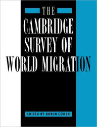 Title: The Cambridge Survey of World Migration, Author: Robin Cohen