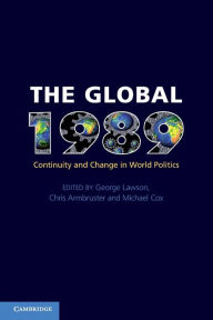 Title: The Global 1989: Continuity and Change in World Politics, Author: George Lawson