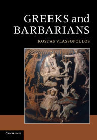 Title: Greeks and Barbarians, Author: Kostas Vlassopoulos