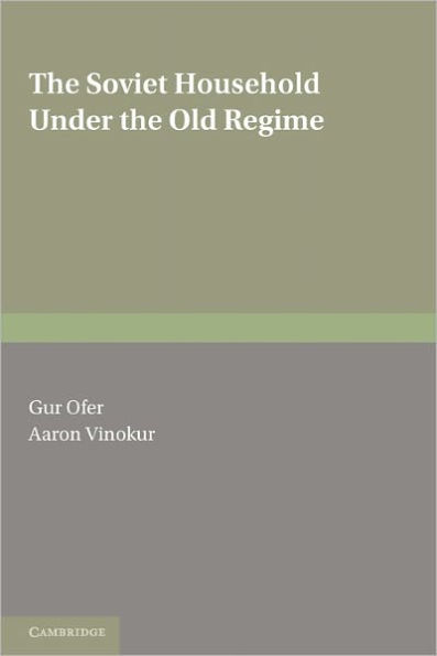 The Soviet Household under the Old Regime: Economic Conditions and Behaviour in the 1970s