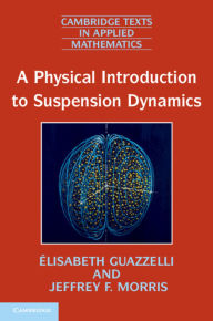 Title: A Physical Introduction to Suspension Dynamics, Author: Élisabeth Guazzelli