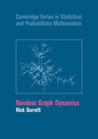 Title: Random Graph Dynamics, Author: Rick Durrett
