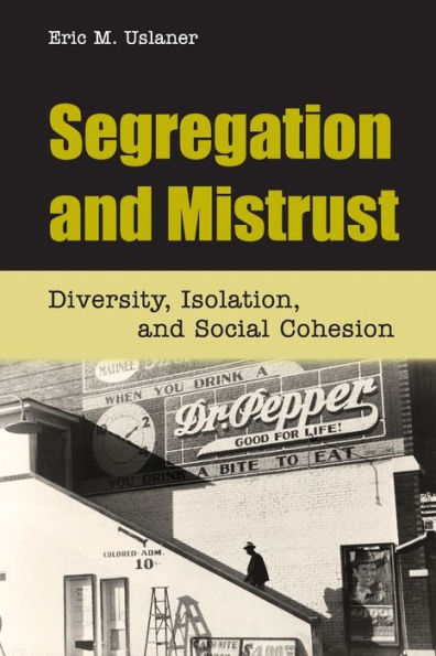 Segregation and Mistrust: Diversity, Isolation, Social Cohesion