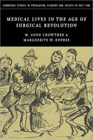 Title: Medical Lives in the Age of Surgical Revolution, Author: M. Anne Crowther