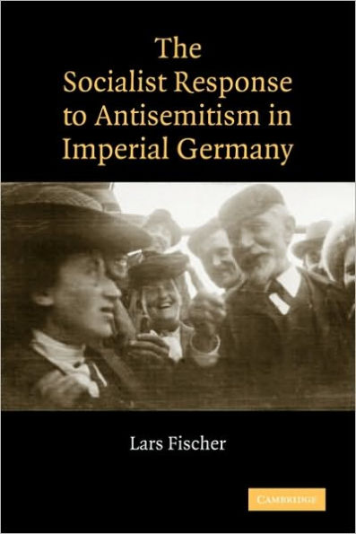 The Socialist Response to Antisemitism in Imperial Germany