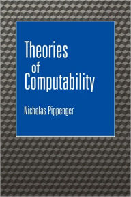 Title: Theories of Computability, Author: Nicholas Pippenger