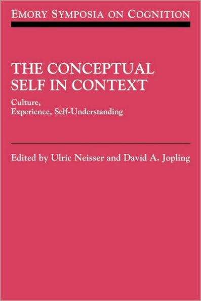 The Conceptual Self Context: Culture Experience Understanding