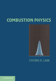 Title: Combustion Physics, Author: Chung K. Law