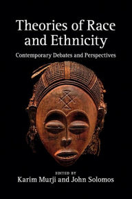 Title: Theories of Race and Ethnicity: Contemporary Debates and Perspectives, Author: Karim Murji