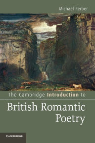Title: The Cambridge Introduction to British Romantic Poetry, Author: Michael Ferber