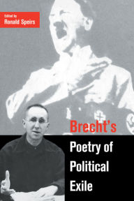 Title: Brecht's Poetry of Political Exile, Author: Ronald Speirs