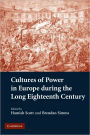 Cultures of Power in Europe during the Long Eighteenth Century