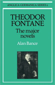 Title: Theodor Fontane: The Major Novels, Author: Alan Bance