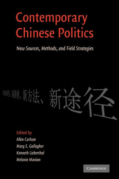 Contemporary Chinese Politics: New Sources, Methods, and Field Strategies