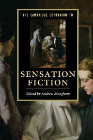 Title: The Cambridge Companion to Sensation Fiction, Author: Andrew Mangham
