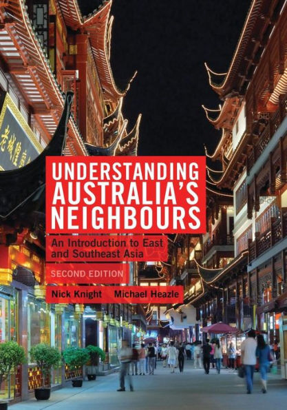 Understanding Australia's Neighbours: An Introduction to East and Southeast Asia / Edition 2