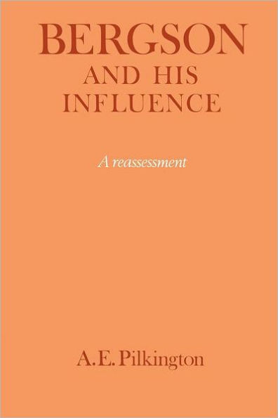 Bergson and his Influence: A Reassessment