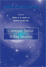 Title: Compact Stellar X-ray Sources, Author: Walter Lewin