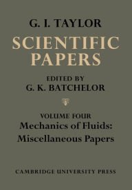 Title: The Scientific Papers of Sir Geoffrey Ingram Taylor, Author: G. K. Batchelor