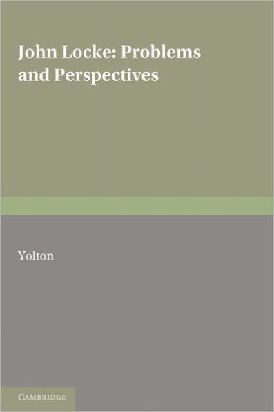 John Locke: Problems and Perspectives: A Collection of New Essays