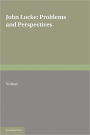 John Locke: Problems and Perspectives: A Collection of New Essays