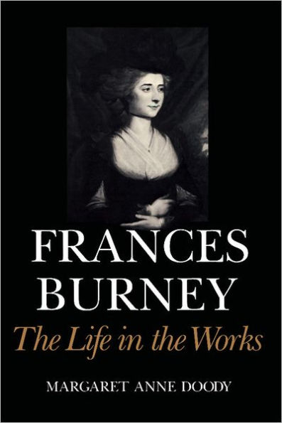 Frances Burney: The Life in the Works