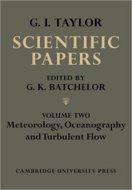 Title: The Scientific Papers of Sir Geoffrey Ingram Taylor, Author: G. K. Batchelor