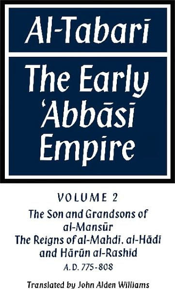 Al-?Tabari: Volume 2, The Son and Grandsons of al-Man?sur: The Reigns of al-Mahdi, al-Hadi and Harun al-Rashid: The Early ?Abbasi Empire